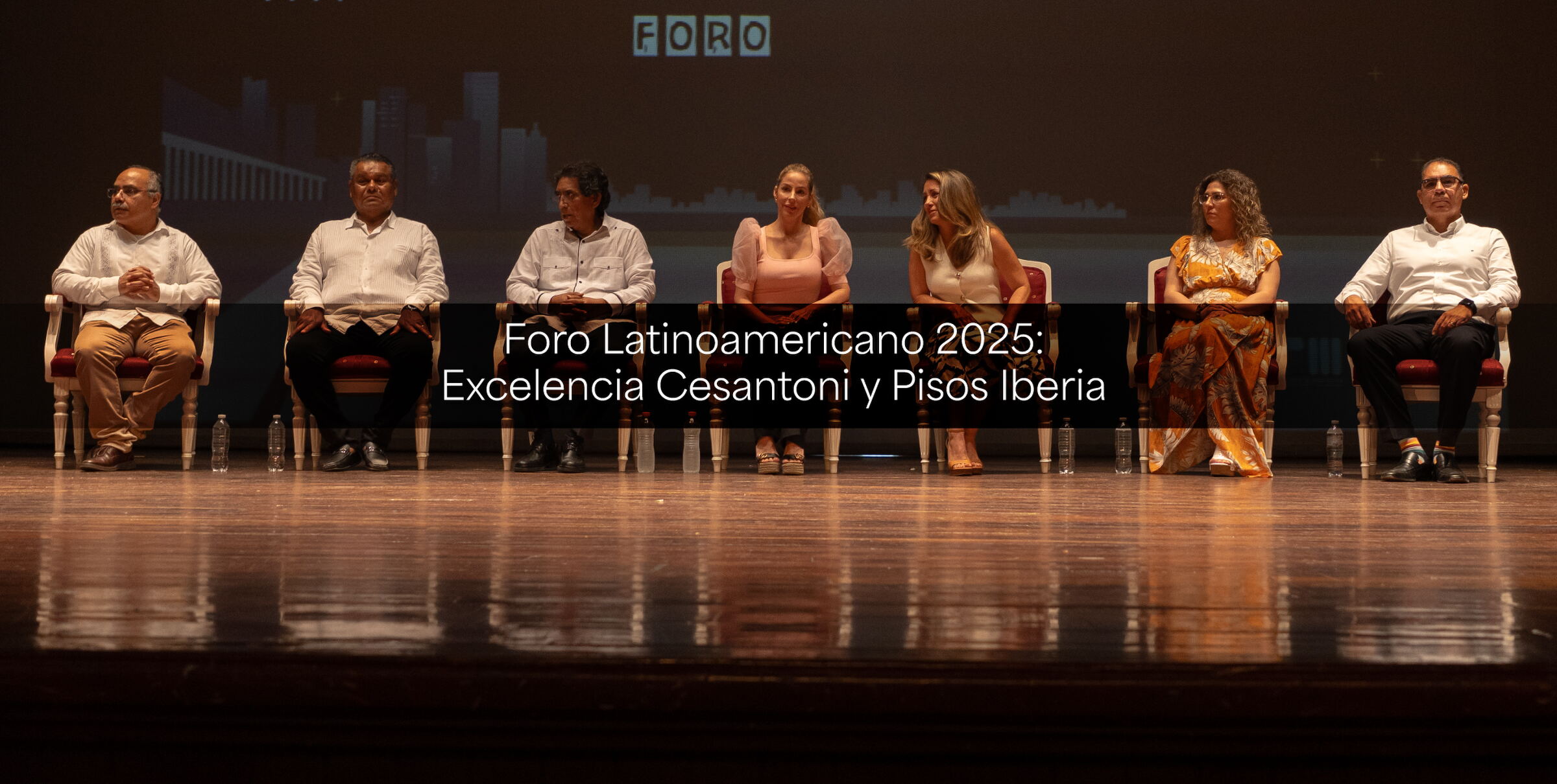 Foro Latinoamericano 2025: Excelencia Cesantoni y Pisos Iberia.