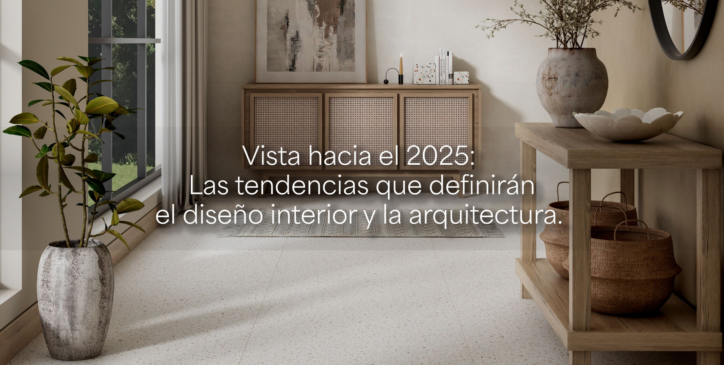 Vista hacia 2025: Las Tendencias que Definirán el Diseño Interior y la Arquitectura
